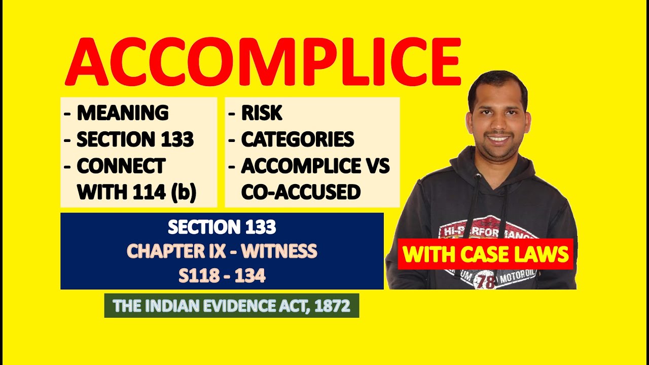 ACCOMPLICE | Section 133 of Evidence Act (along with S 114 Illus (b) | Witness | Law of Evidence