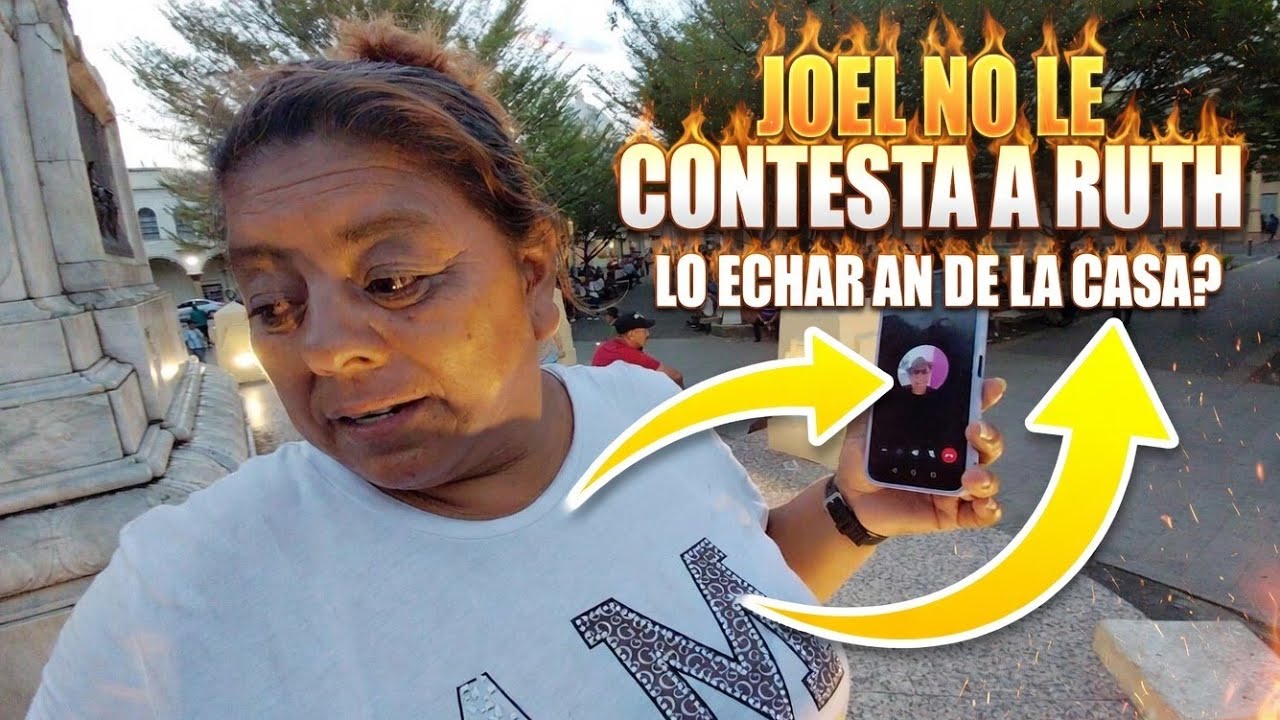 JOEL NO LE CONTESTA A RUTH ?Esta Enojado 