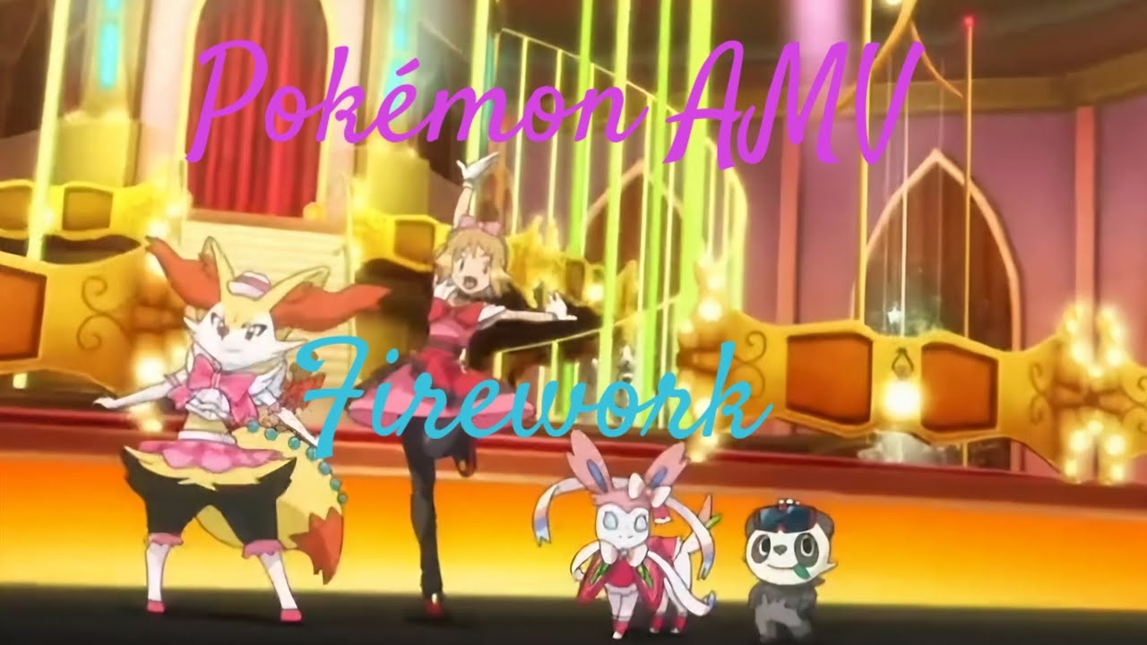 Pokémon Serena AMV Firework (Katy Perry)