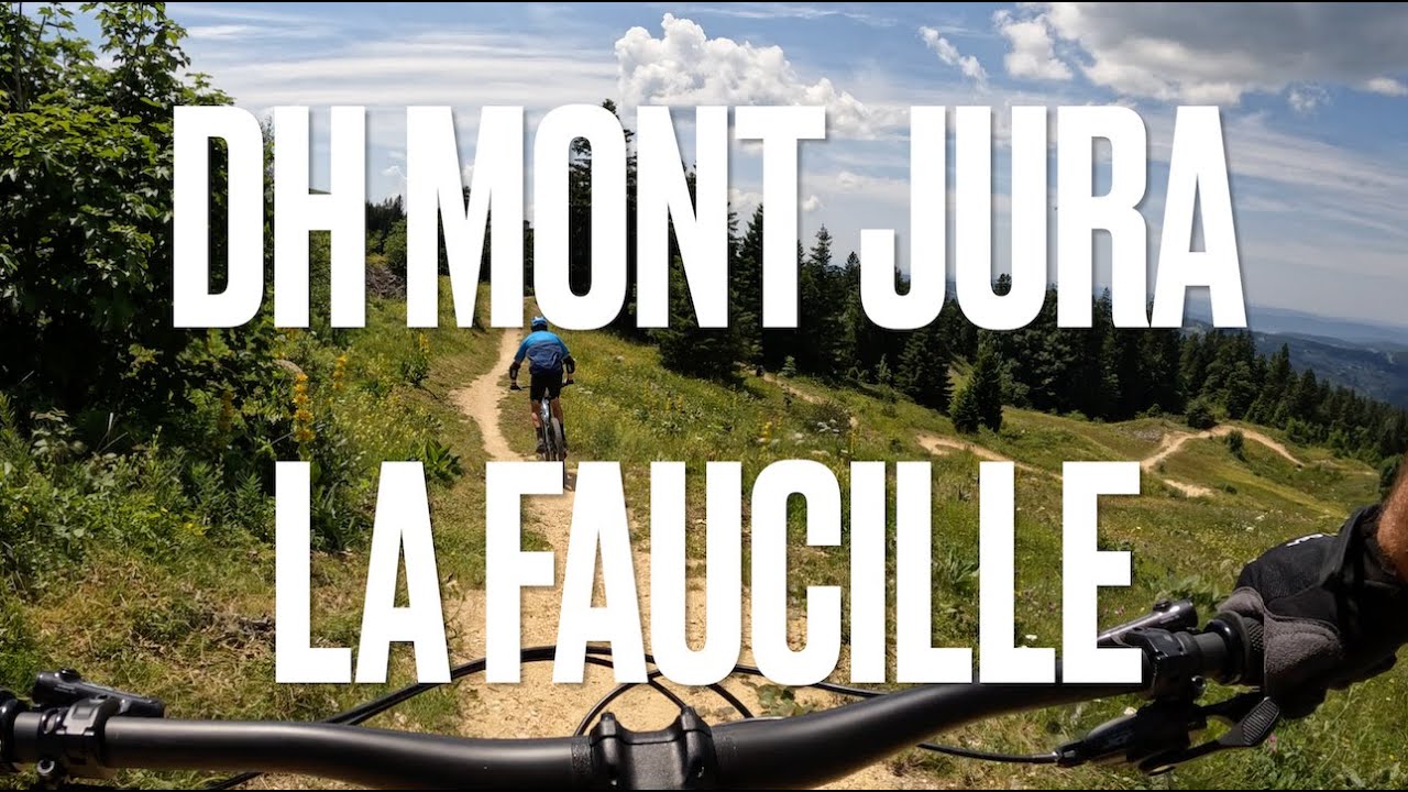 DH MTB MONT JURA - LA FAUCILLE