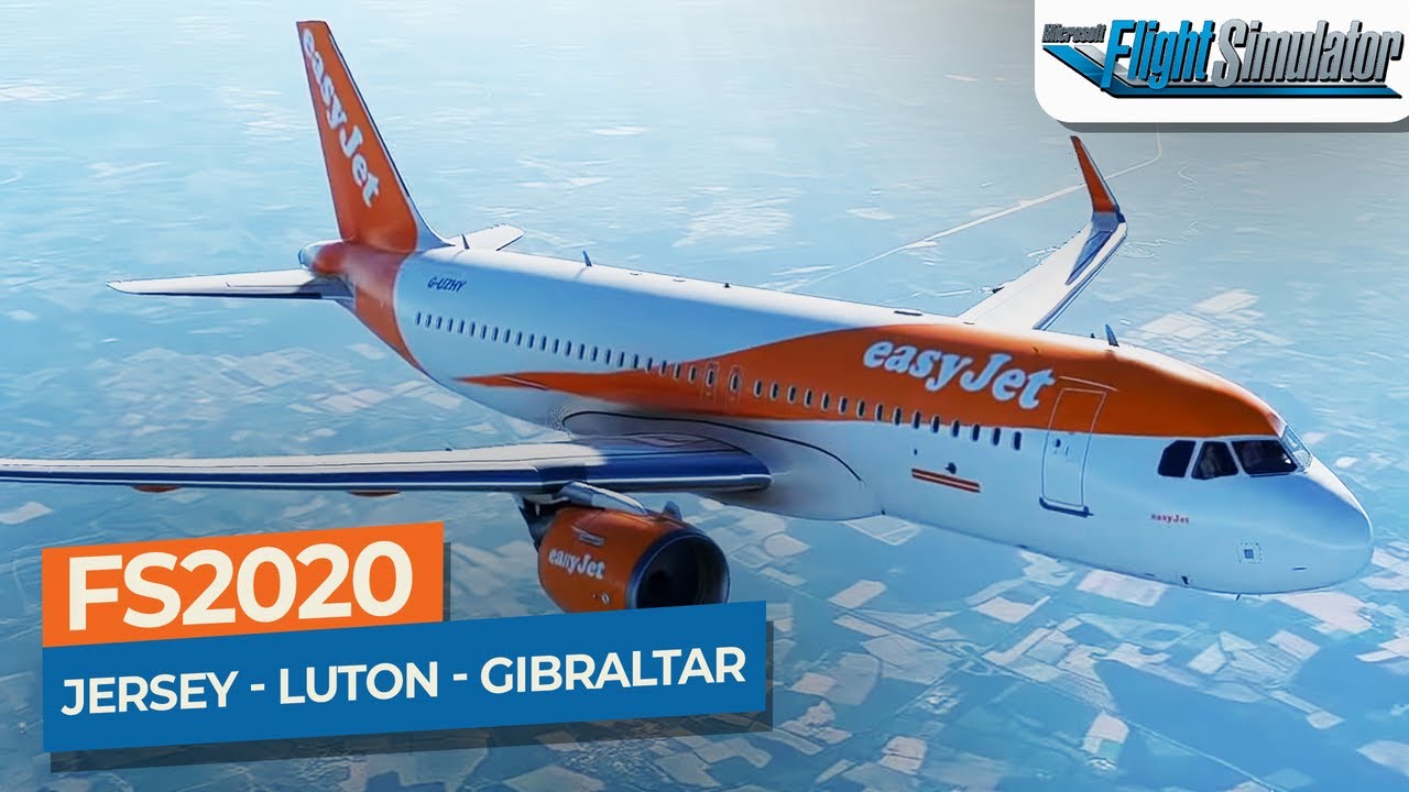 [MSFS] Jersey to Luton to Gibraltar - Airbus A320neo easyJet｜Drawyah