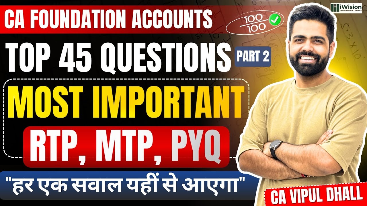 Most Important Questions CA Foundation Accounts Sep 25 [ 2 / 2 ] - All RTP, MTP, PYQ Covered