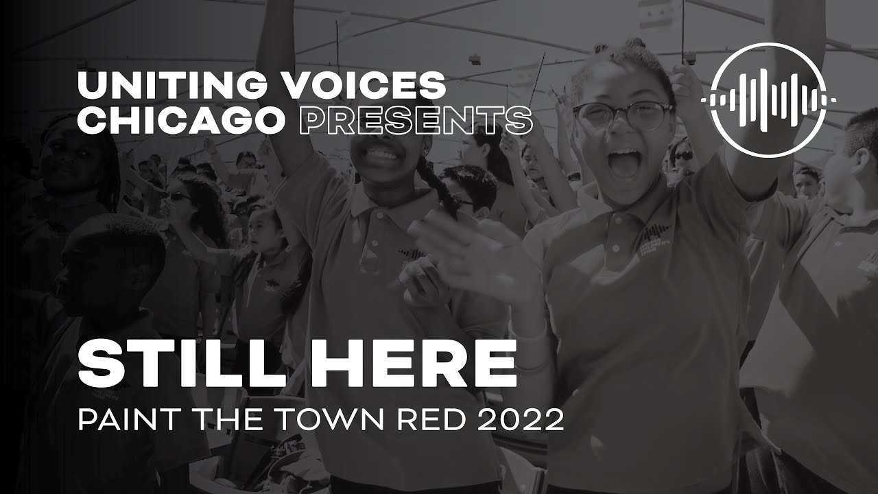 Still Here, Paint the Town Red 2022 (Uniting Voices Chicago)
