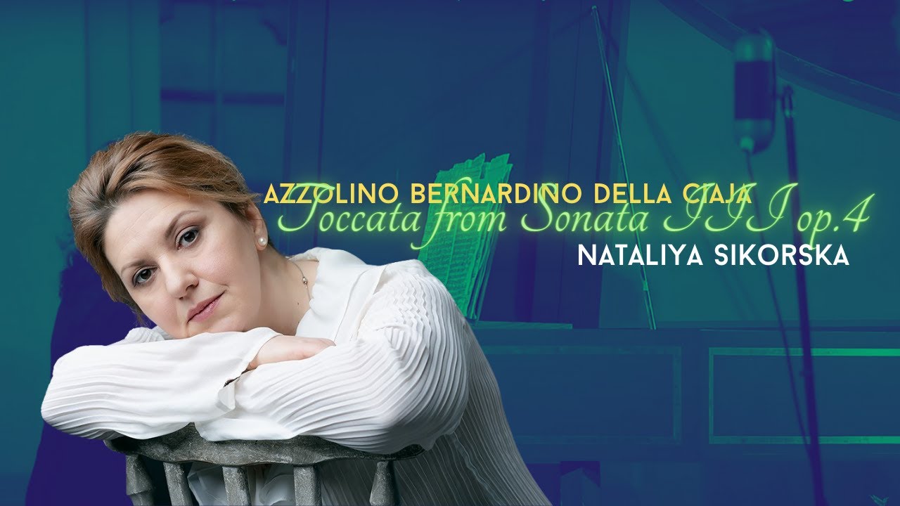 Azzolino Bernardino della Ciaja: Toccata from Sonata III op.4 | Nataliya Sikorska