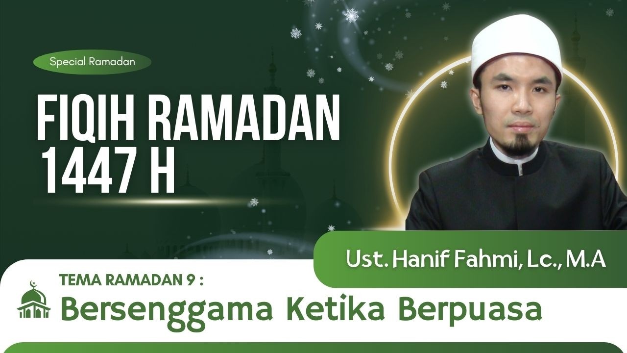 FIQIH RAMADAN EPS 9 : Bersenggama Ketika Berpuasa