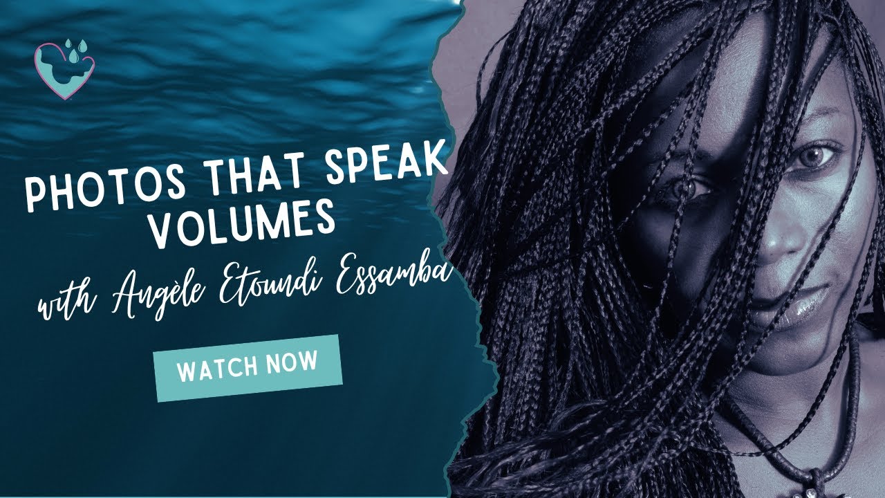 Photos that Speak Volumes - Angèle Etoundi Essamba | WMW  Artivist Series Podcast