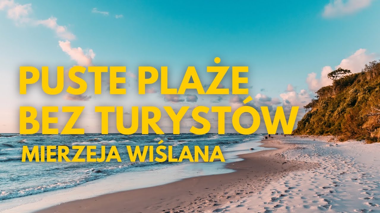 POLSKIE MORZE BEZ TŁUMÓW TURYSTÓW. POZNAJ MIERZEJĘ WIŚLANĄ