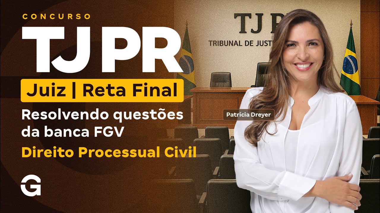 Concurso TJ PR Juiz | Reta Final: Resolvendo Questões FGV em Processo Civil