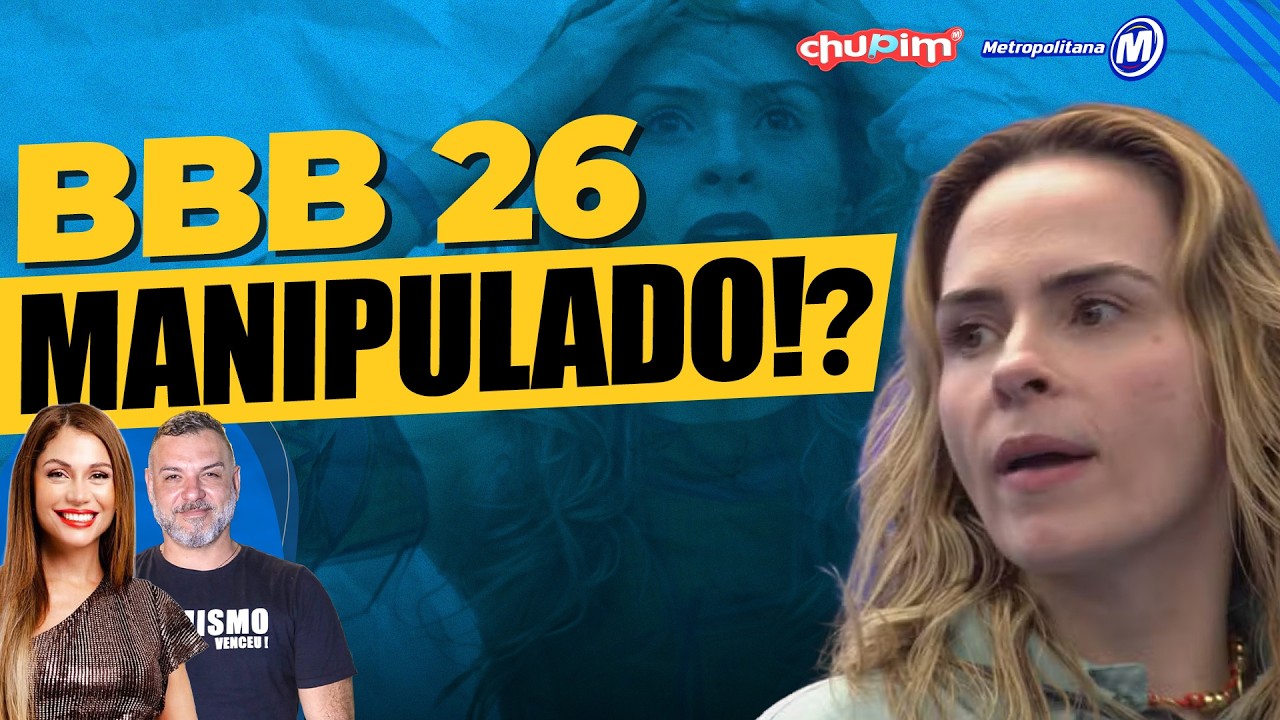BBB26: MANIPULADO! / GLOBO QUER ANA PAULA NO PAREDÃO FALSO / MARIA MELILO E VAVÁ PEREGRINO