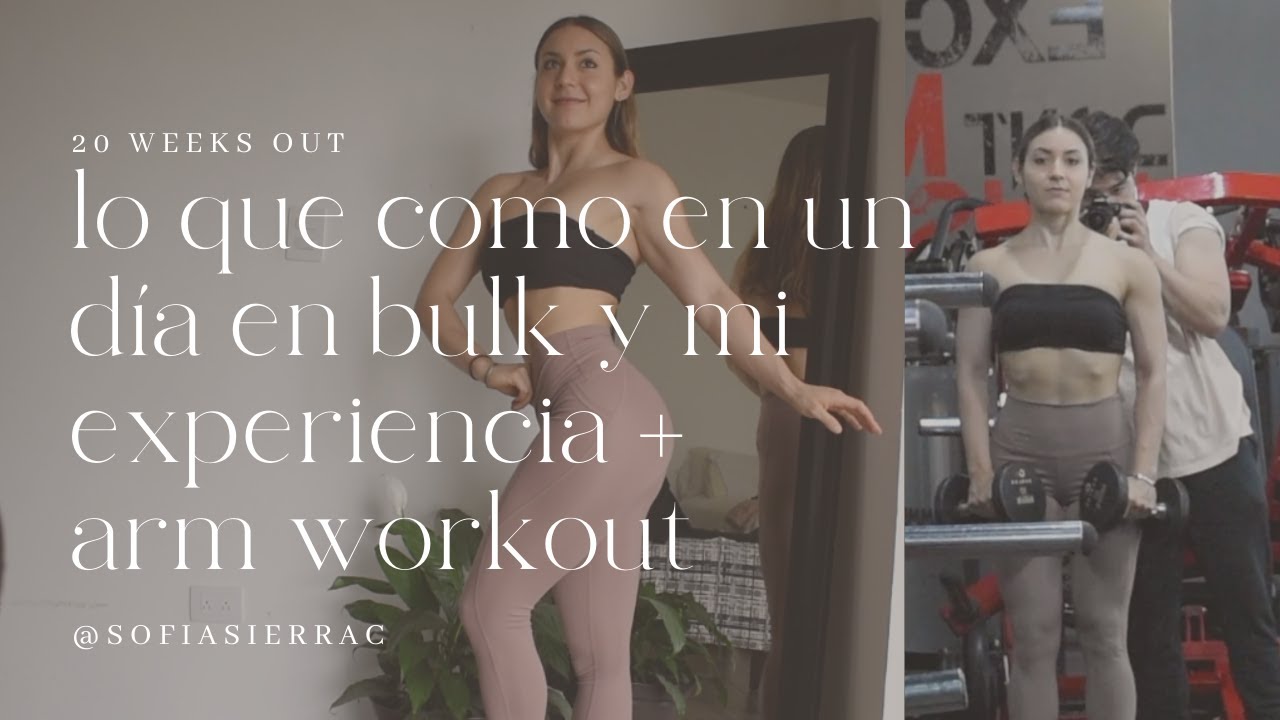 LO QUE COMO EN UN DÍA EN BULK Y MI EXPERIENCIA + ARM WORKOUT