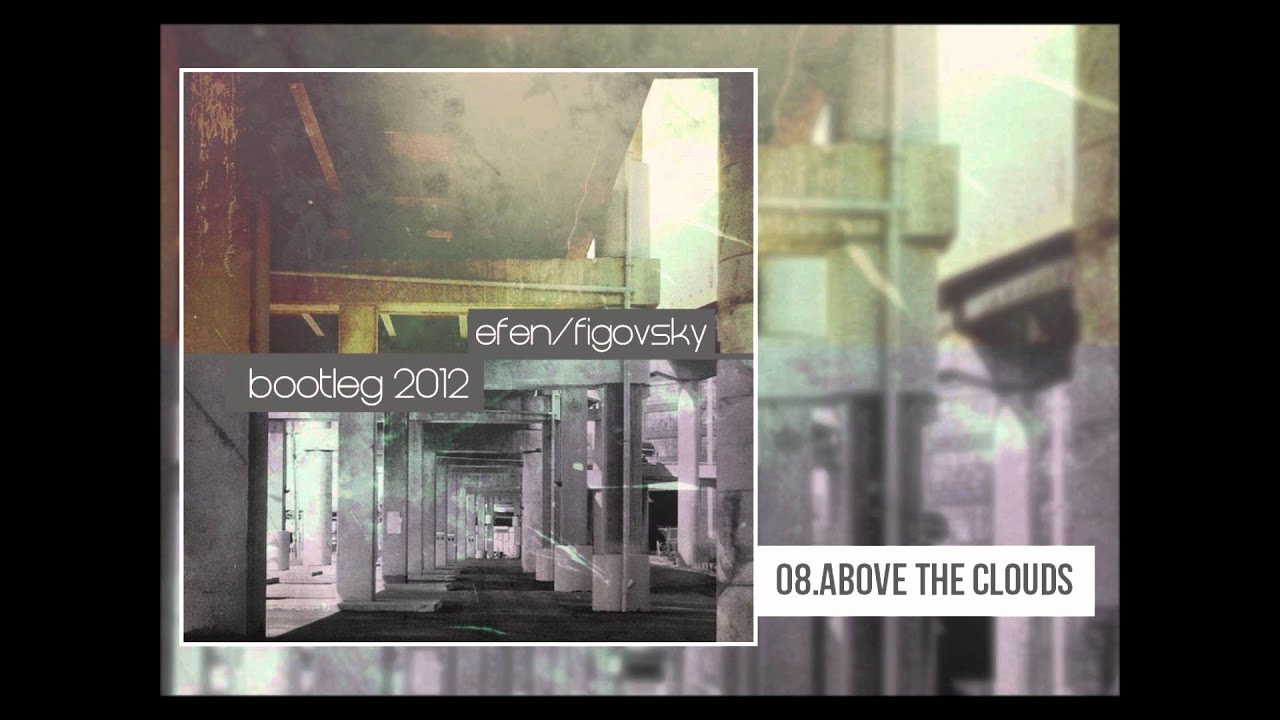 Efen/Figovsky - Above The Clouds [8/9]