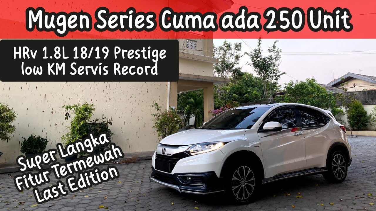 HONDA HRV 2018 PRESTIGE MUGEN SERIES || PANORAMIC SUNROOF SUPER LANGKA