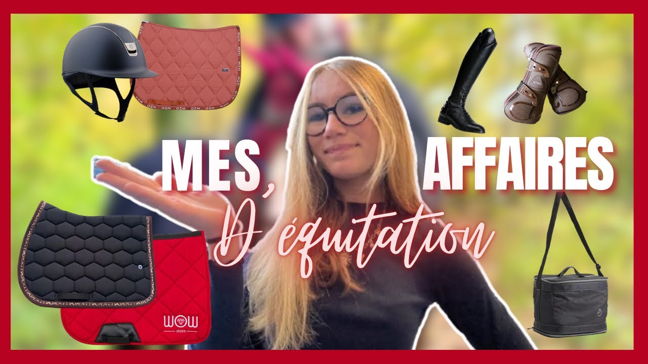 PRÉSENTATION DE MES AFFAIRES EQUITATION 🛍️