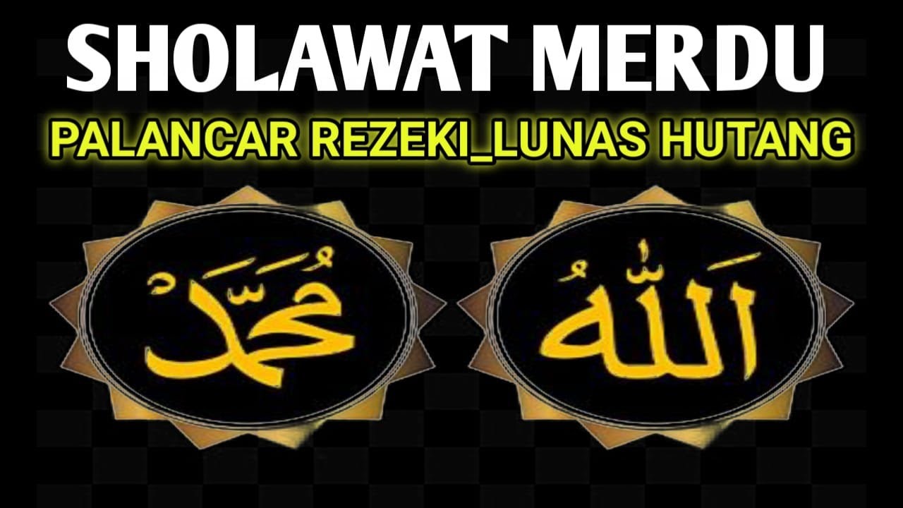 SHOLAWAT JIBRIL PEMBUKA REZEKI DARI SEGALA PENJURU BAROKAH
