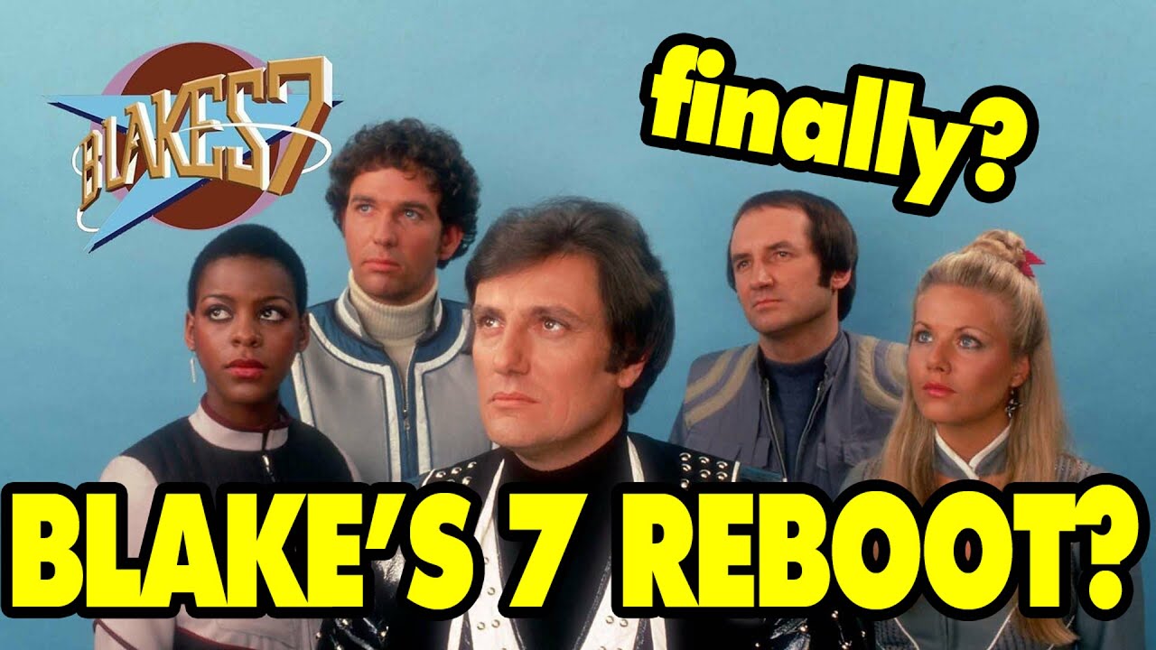 A BLAKE'S 7 Reboot?