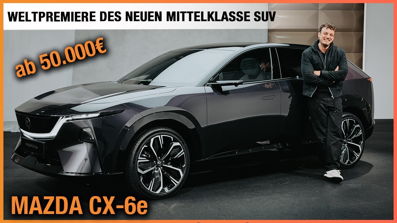 MAZDA CX-6e im Test (2026) Weltpremiere des NEUEN Mittelklasse SUV ab 50.000€ | Review | Preis