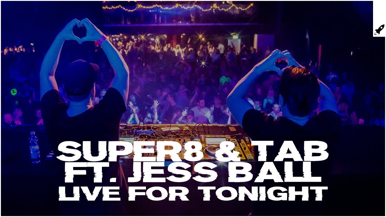 Super8 & Tab feat. Jess Ball - Live For Tonight (Extended Mix)