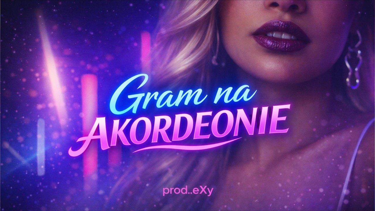 eXy - GRAM NA AKORDEONIE (Official Video 2026)