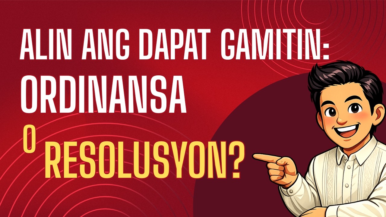 KAILAN GINAGAMIT SA BARANGAY ANG ORDINANSA AT RESOLUSYON