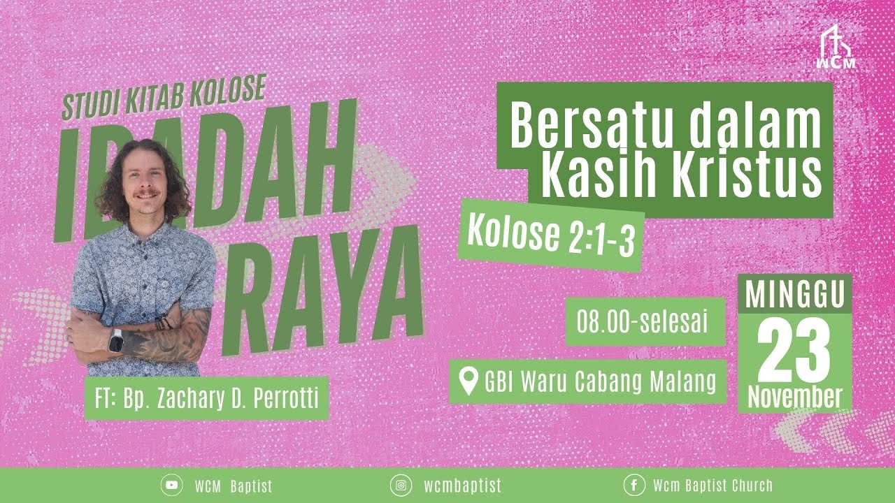 IBADAH MINGGU 23 NOVEMBER 2025 | BERSATU DALAM KASIH KRISTUS. KOLOSE 2:1-3