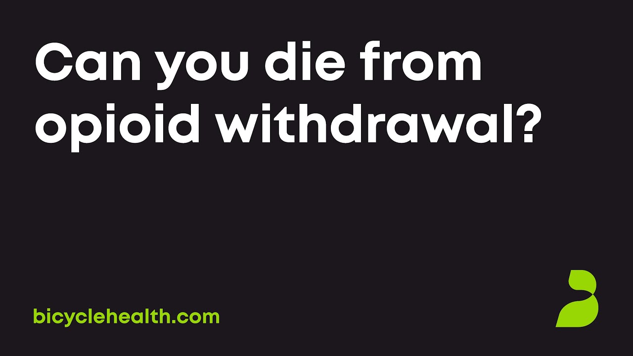 Can you die from opioid withdrawal?