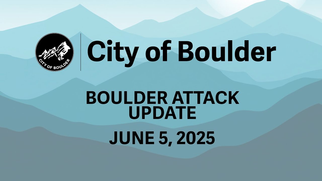 City of Boulder - Attack Update - June 5, 2025