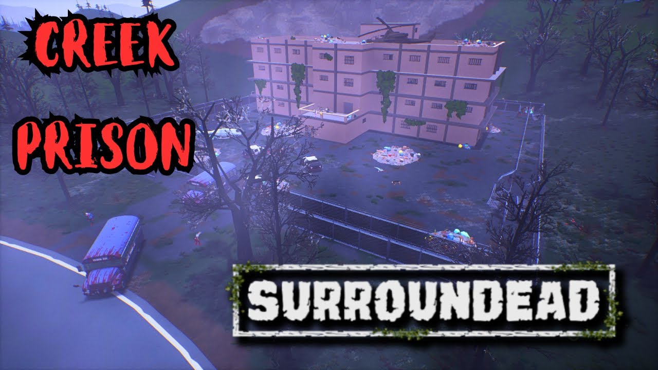Creek Prison Is Awesome! | SurrounDead Gameplay S2EP14 2023