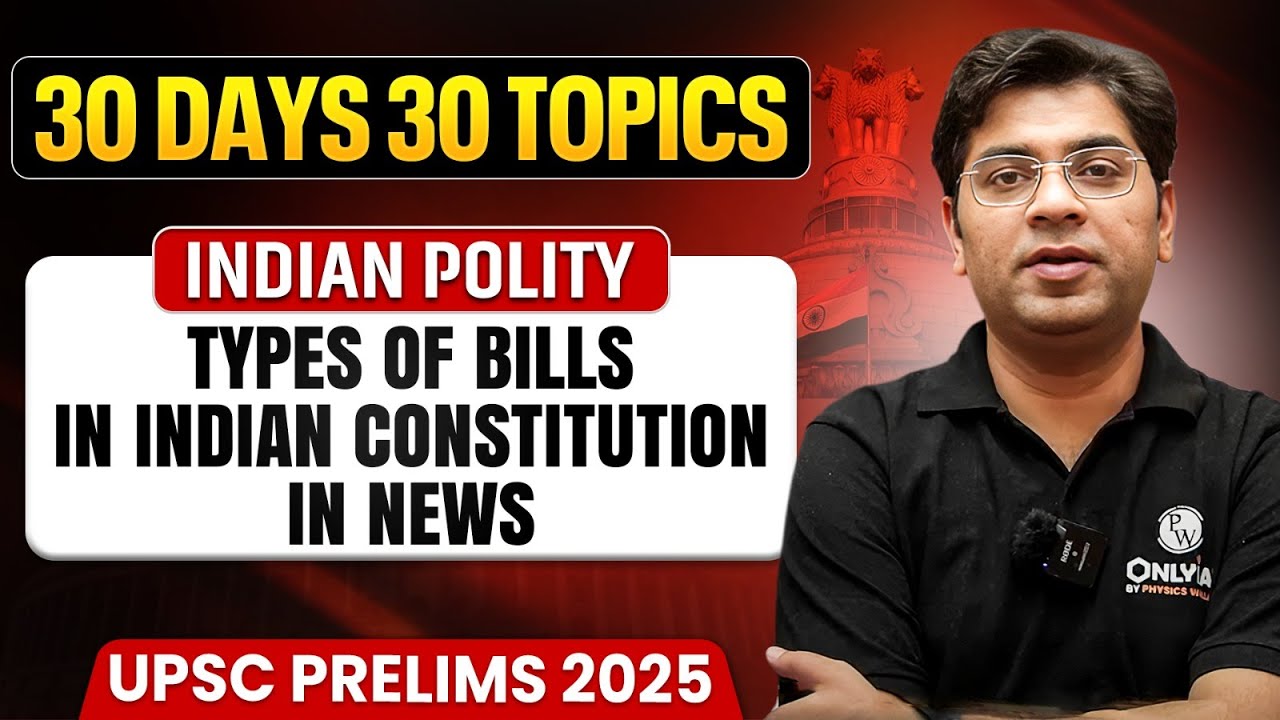 Complete 1 Year Types of Bills in Indian Constitution Current Affairs | UPSC 2025