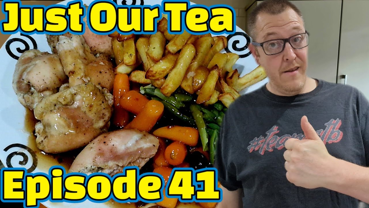 Chicken Thigh Dinner | Just Our Tea Episode 41