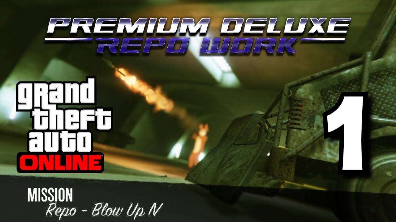 [GTA Online] - Premium Deluxe Repo Work, Part 1 - Blow Up IV