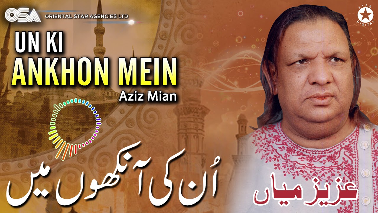 Un Ki Ankhon Mein | Aziz Mian | complete official HD video | OSA Worldwide