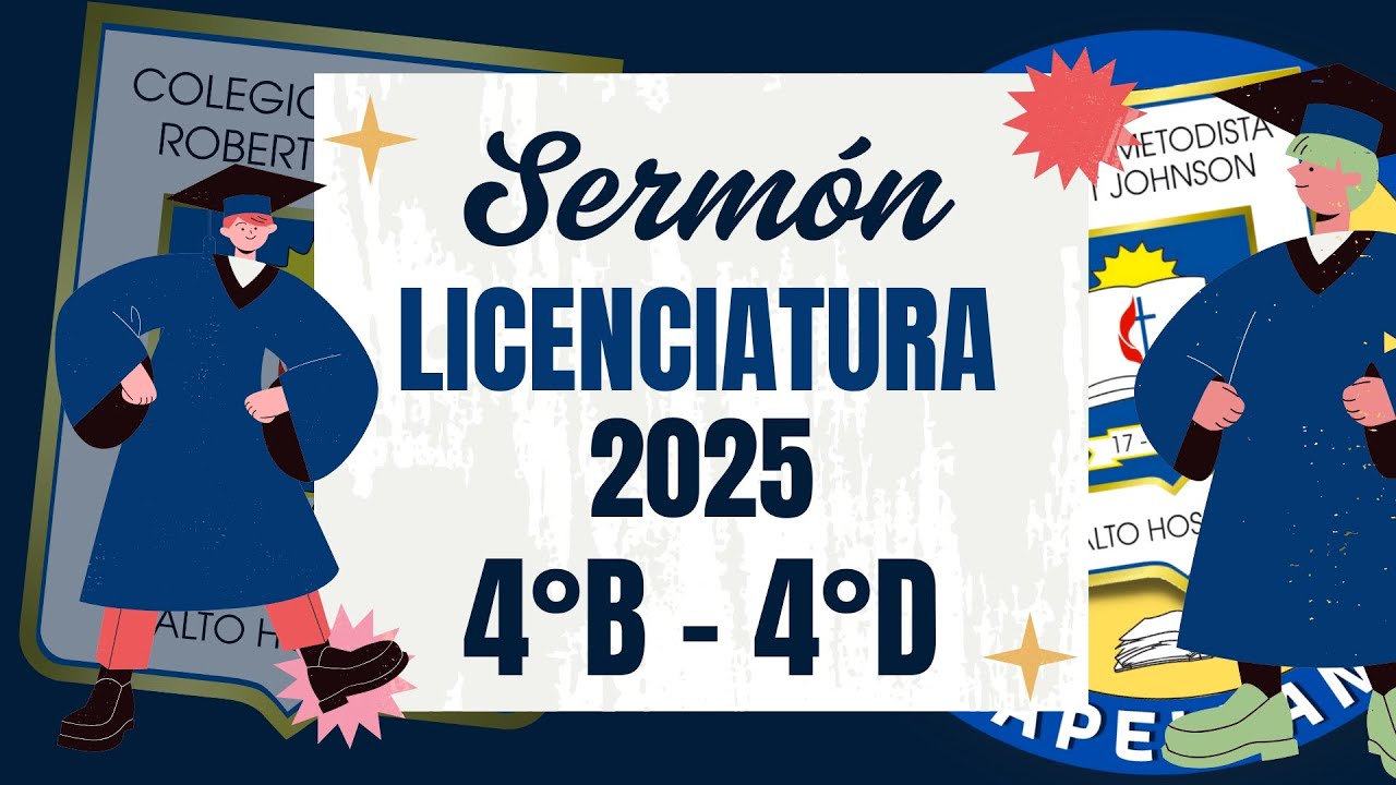 Serm&oacute;n Licenciatura 4&deg;B - 4&deg;D / 2025