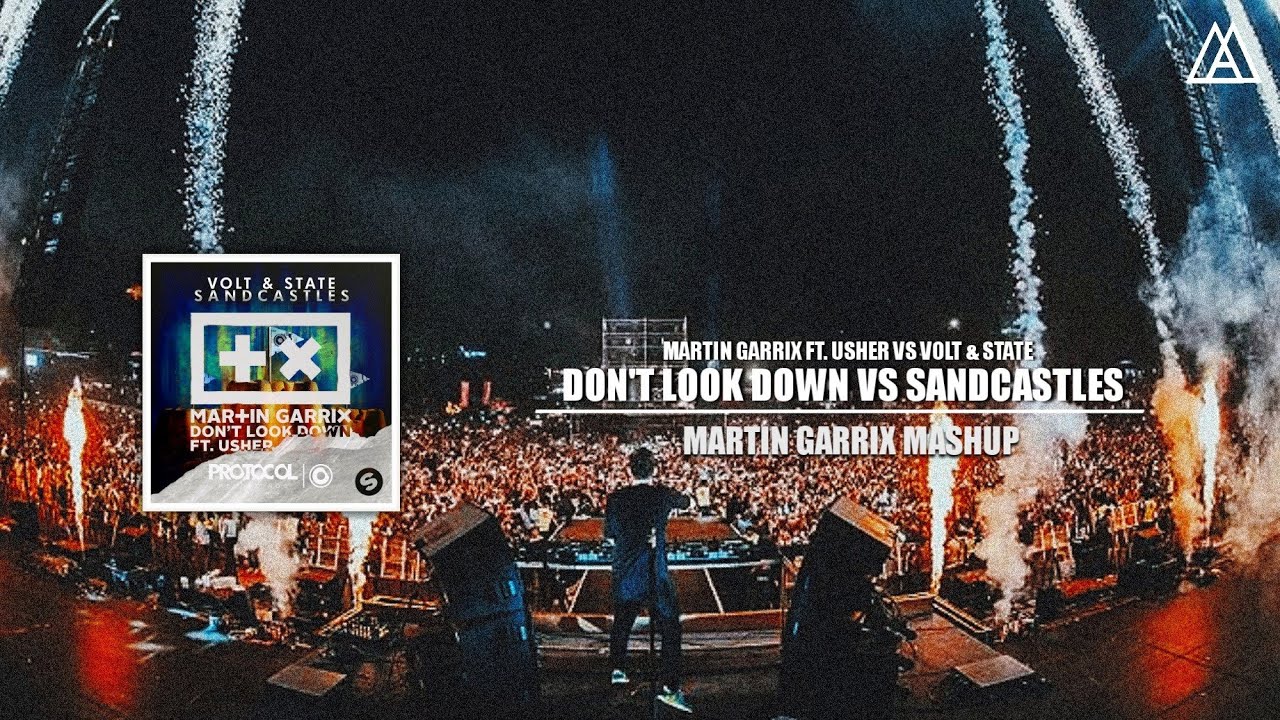 Martin Garrix ft. Usher vs. Volt & State - Don't Look Down vs. Sandcastles (Martin Garrix Mashup)