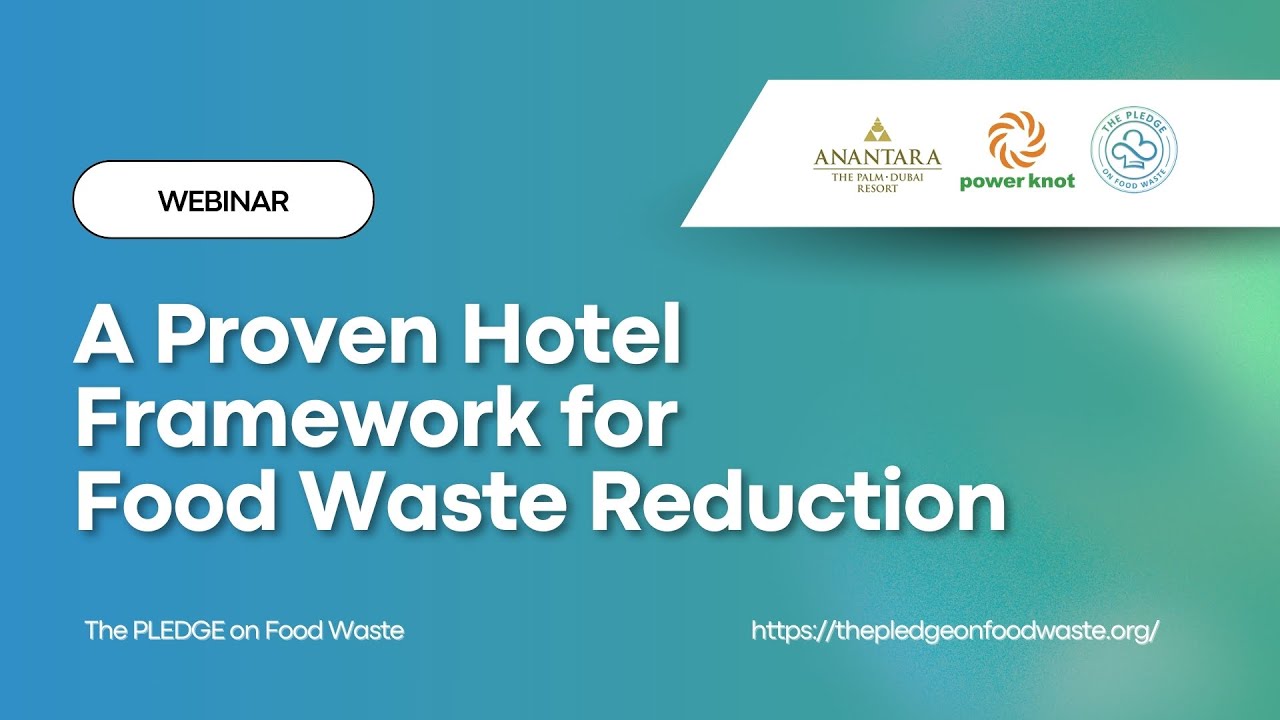 A Proven Framework for Food Waste Reduction | The PLEDGE x Power Knot x Anantara The Palm Dubai