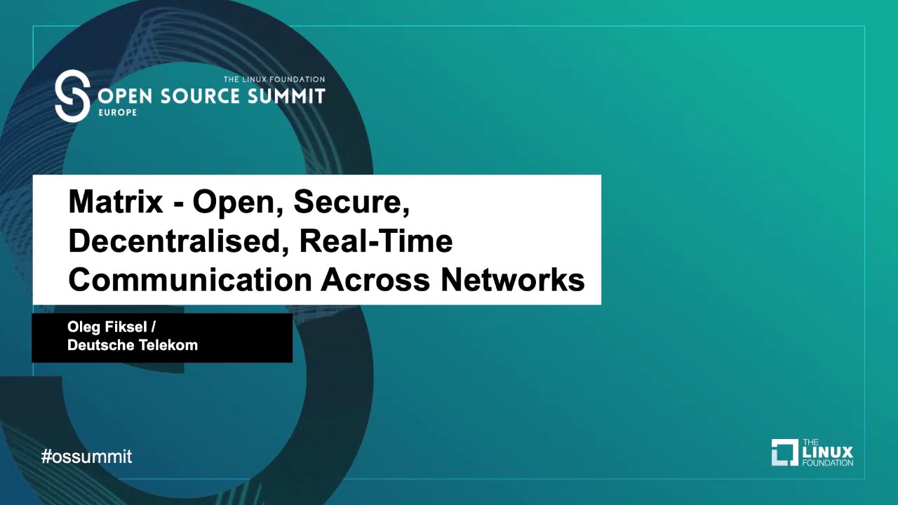Matrix - Open, Secure, Decentralised, Real-Time Communication Across Networks - Oleg Fiksel