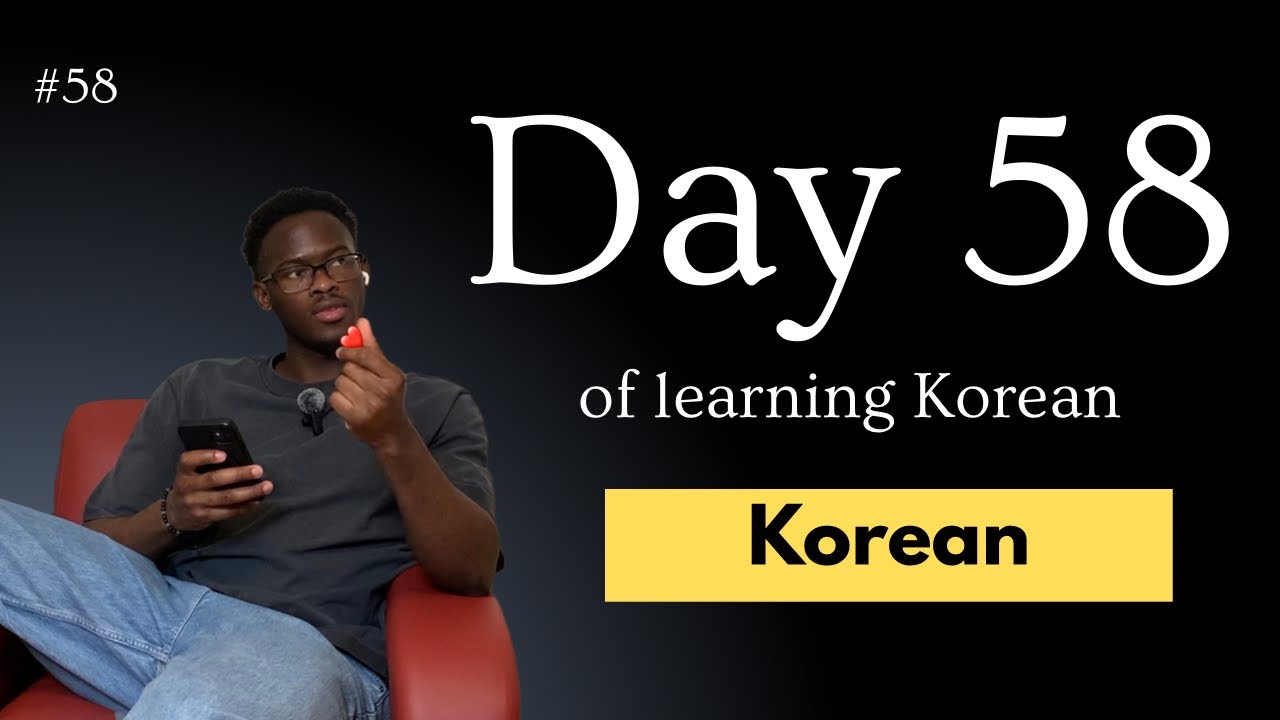 Day 58 of learning Korean