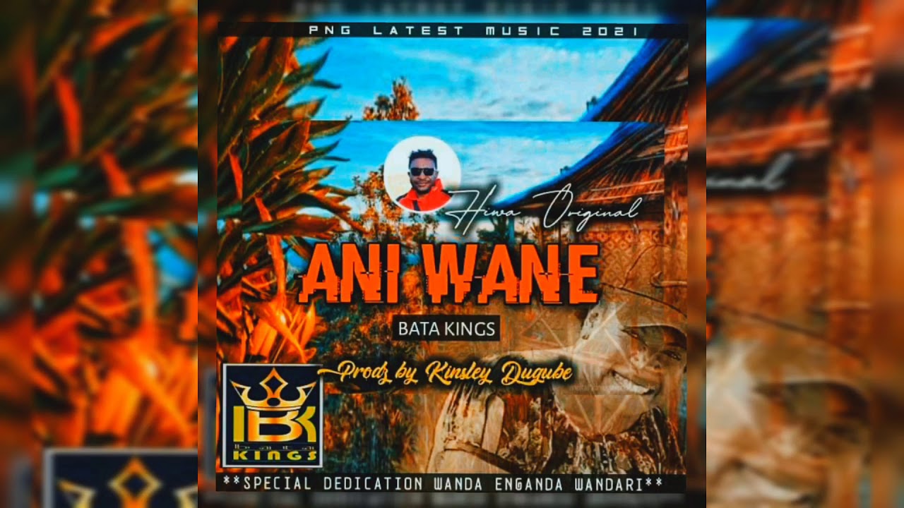 ANI WANE - Bata Kings [2021]