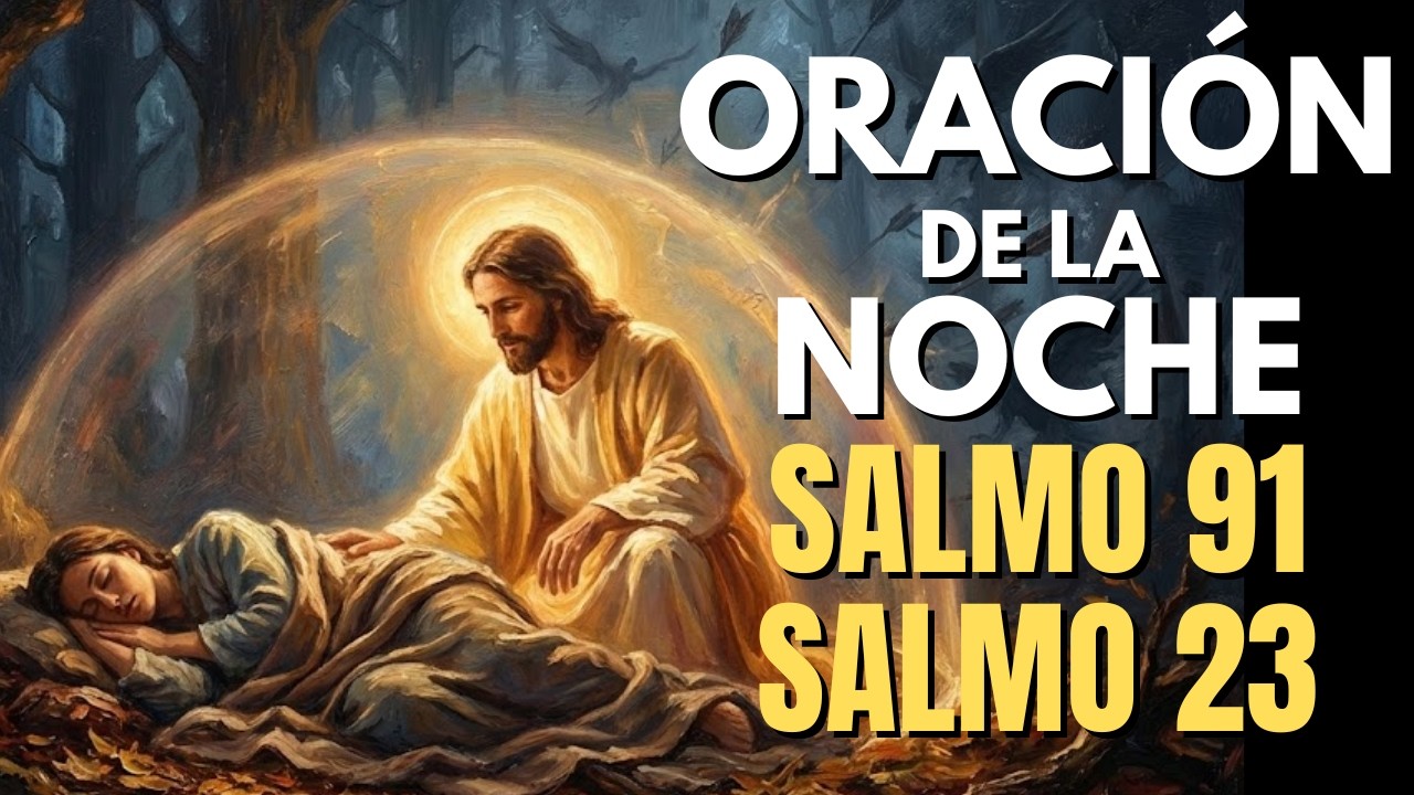 Oración de la Noche Martes 17 de Febrero | Descansa en la paz de Dios con los SALMOS 91 y 23 🐑✨🌙