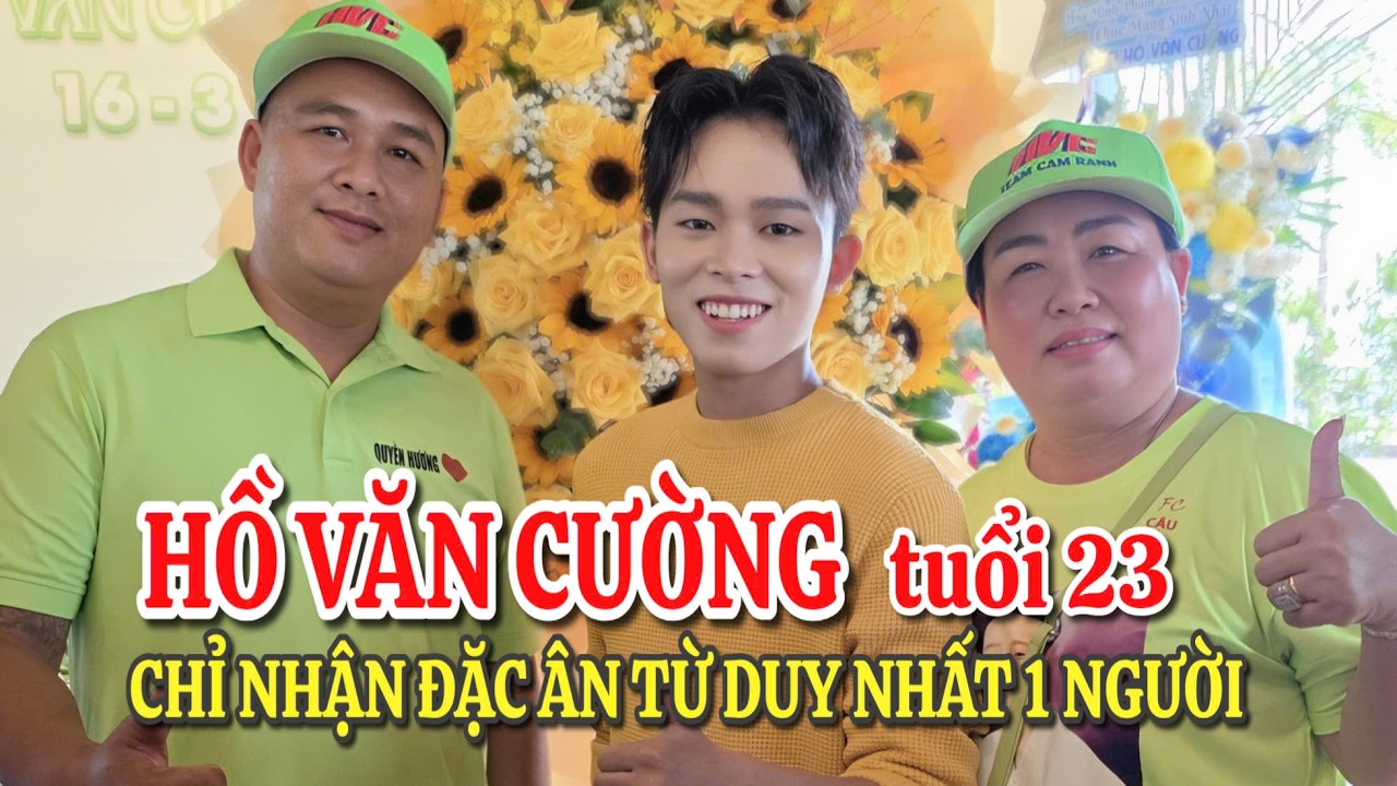 Hồ Văn Cường tuổi 23 - trưởng thành và chuyên nghiệp: chỉ nhận đặc ân từ duy nhất một người