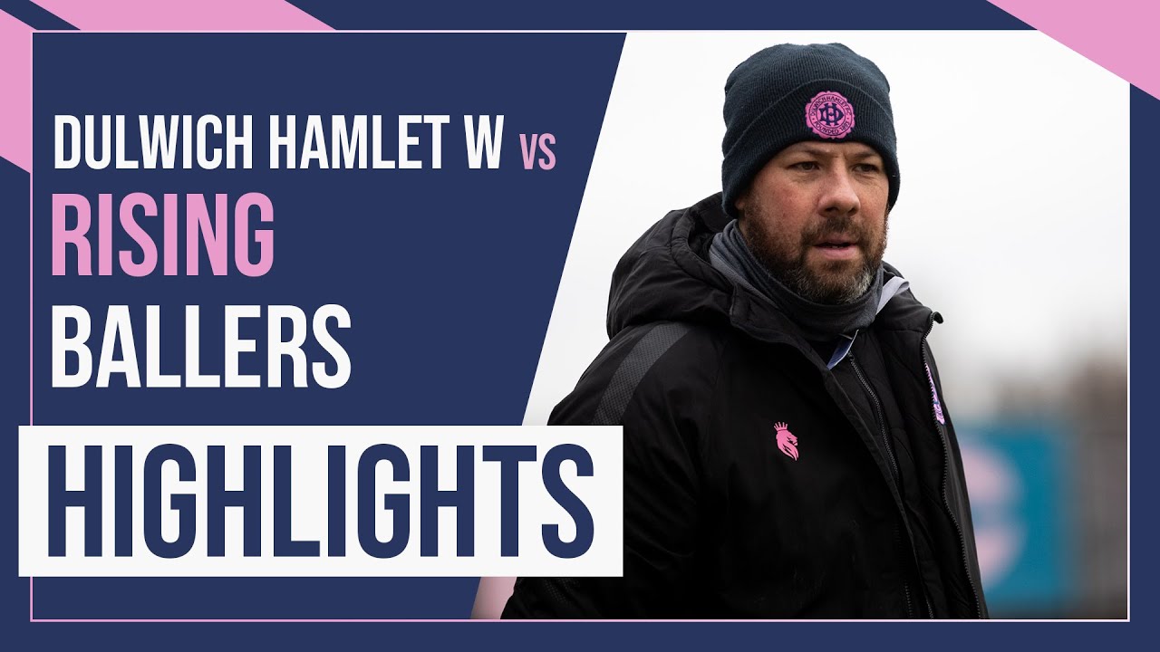 HAMLET HIGHLIGHTS: Dulwich Hamlet Women vs Rising Ballers x Next Up | Pre-Season Friendly | 13/7/23
