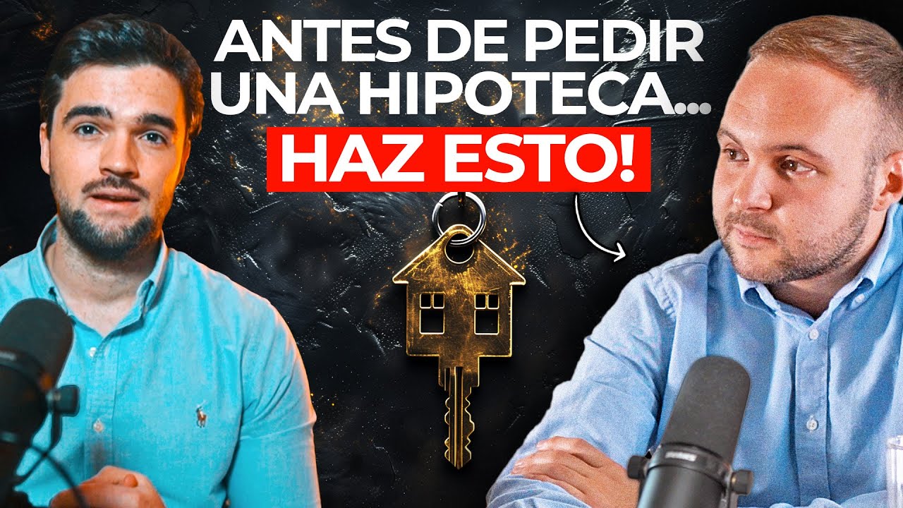 Experto en Hipotecas revela los Secretos para Conseguir la Mejor en 2025