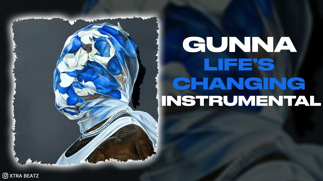 Gunna - Life’s Changing (Instrumental)