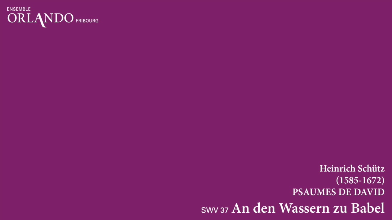 H. Schütz - Psaumes de David - An den Wassern zu Babel SWV 37