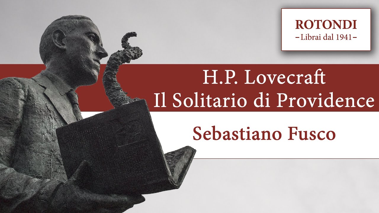H.P. Lovecraft, il Solitario di Providence - Sebastiano Fusco
