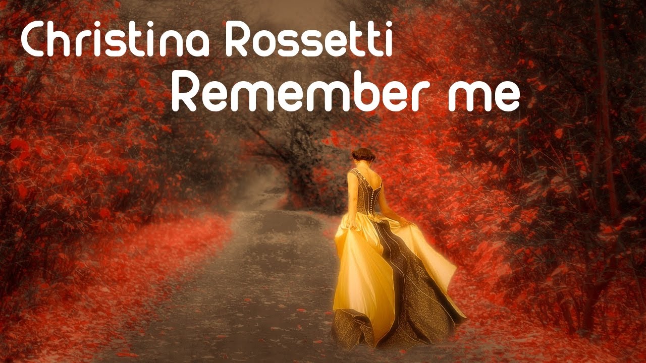 Christina Rossetti - Remember | Poetry reading with text