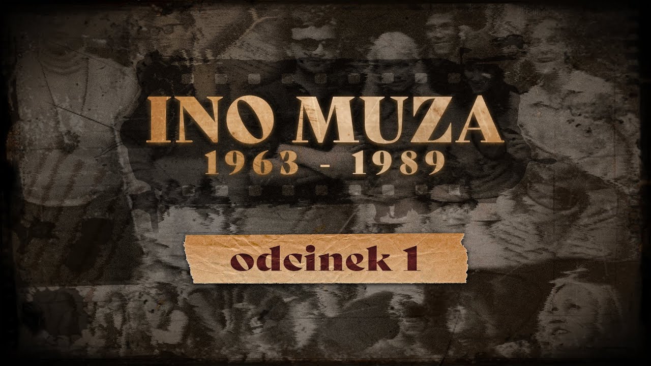 INO MUZA 1963-1989 - odcinek 1