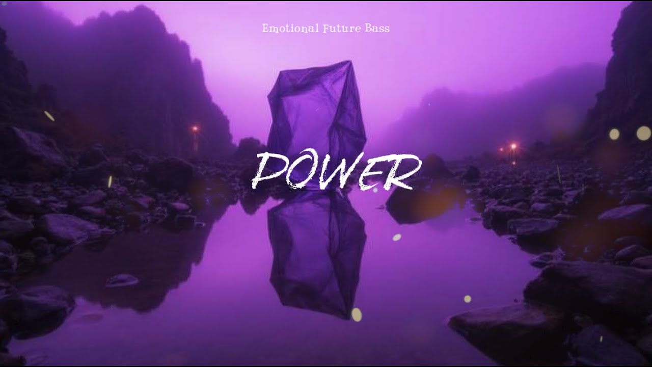 Your Power - (Emotional Future Bass Eco)