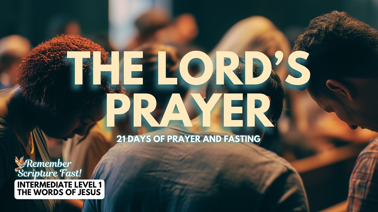 Days 1-3 - The Lord's Prayer | 21 Days of Prayer and Fasting | Intermediate Level 1 ✝️
