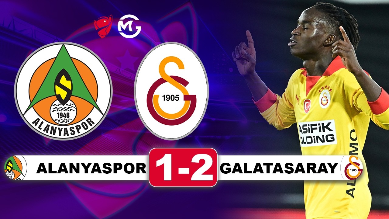 Galatasaray Alanyaspor / Ziraat Türkiye Kupası