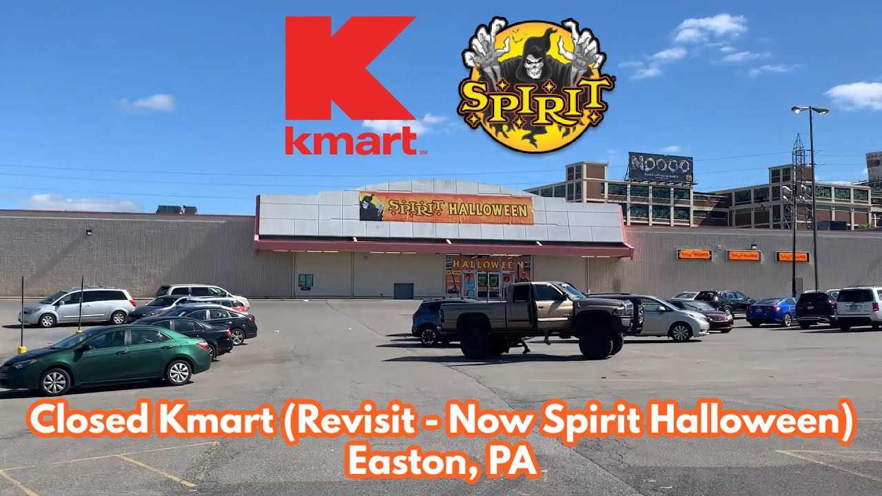 Revisit of the Closed Kmart in Easton, PA (Now Spirit Halloween)